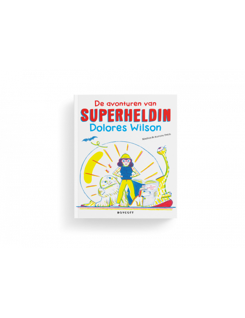 Kinderboek | de avonturen van superheldin Dolores Wilson
