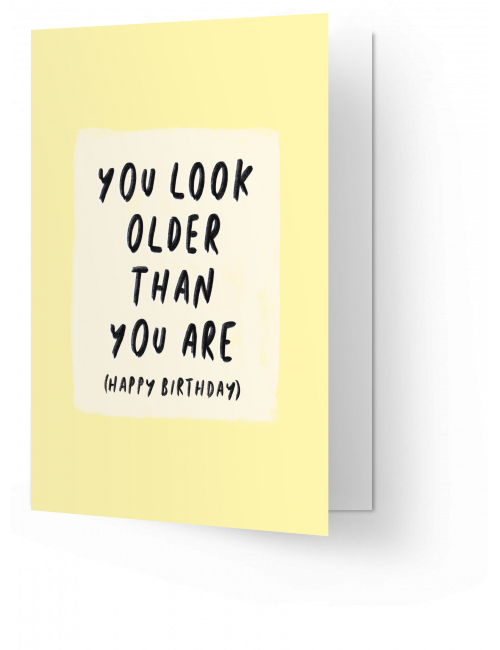 Wenskaart | older than you are
