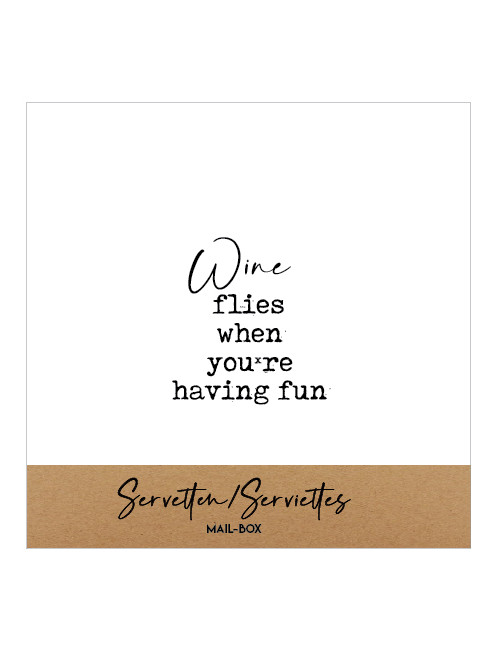 Servetten | wine flies when you're having fun