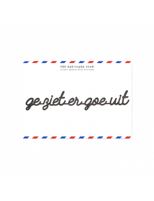 Zelf-klevende Quote Zwart | ge ziet er goe uit