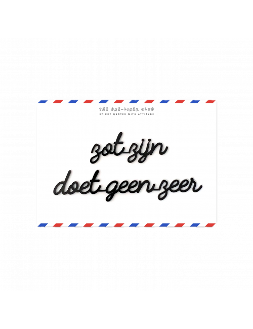 Zelf-klevende Quote Zwart | zot zijn doet geen zeer
